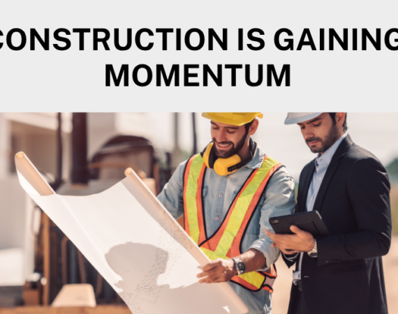 Construction Gaining Momentum