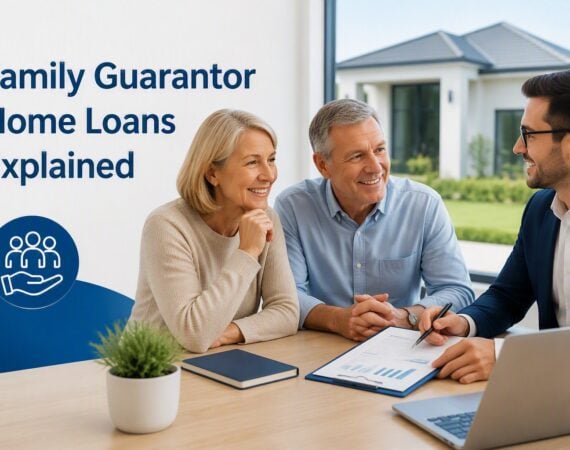 Family Guarantor Home Loans Explained